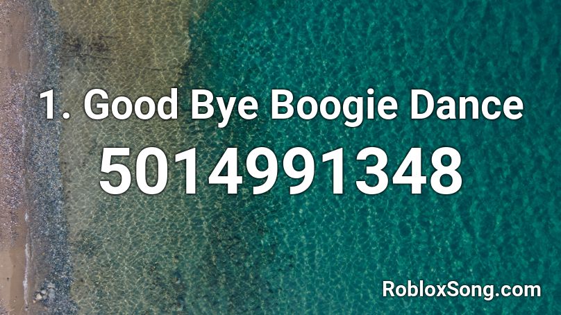 1. Good Bye Boogie Dance Roblox ID