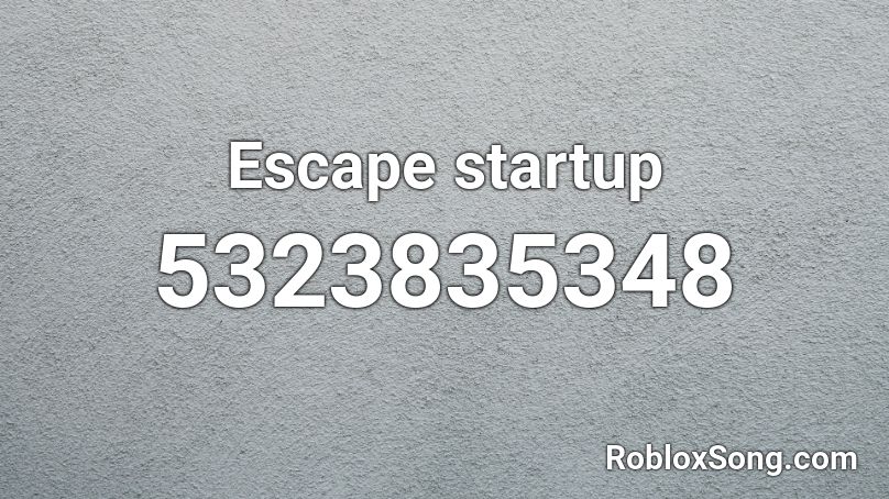 Escape Startup Roblox Id Roblox Music Codes - roblox isle escape