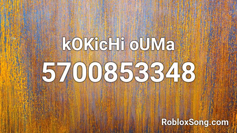 kOKicHi oUMa Roblox ID