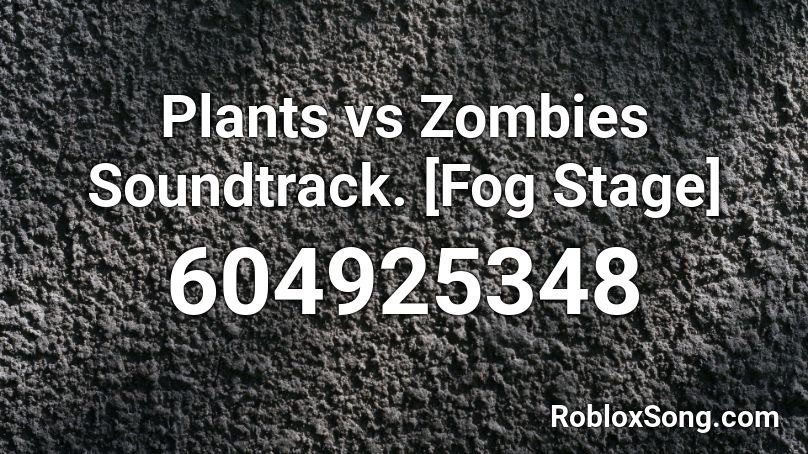 Plants vs Zombies Soundtrack. [Fog Stage] Roblox ID