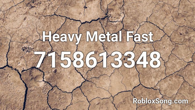 Heavy Metal Fast Roblox ID