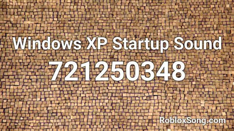 Windows Xp Startup Sound Roblox Id Roblox Music Codes - windows xp startup roblox id