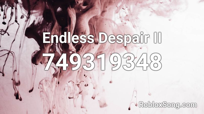 Endless Despair II Roblox ID