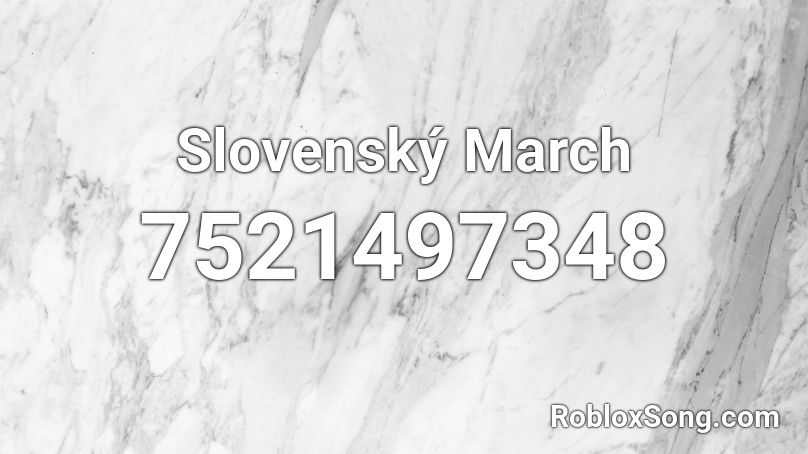 Slovenský March Roblox ID