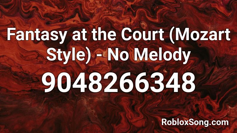 Fantasy at the Court (Mozart Style) - No Melody Roblox ID