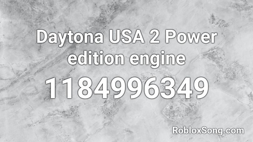 Daytona USA 2 Power edition engine Roblox ID