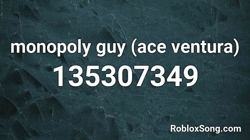 monopoly guy (ace ventura) Roblox ID