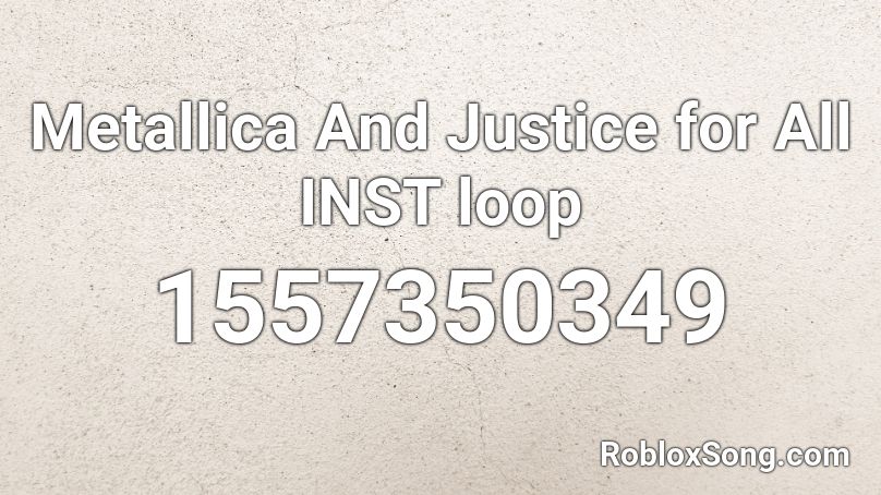 Metallica And Justice For All Inst Loop Roblox Id Roblox Music Codes - oh klahoma roblox id