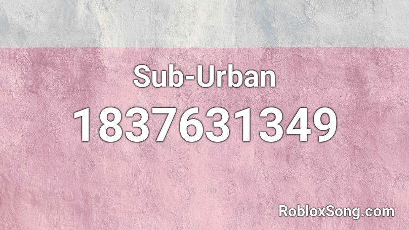 Sub-Urban Roblox ID