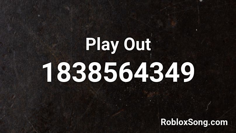 Play Out Roblox ID