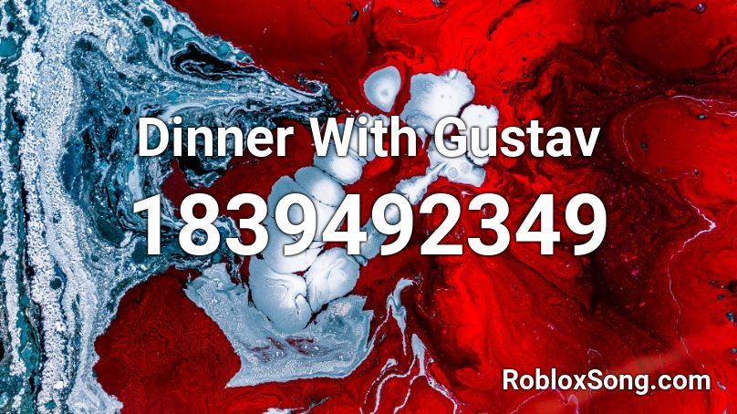 Dinner With Gustav Roblox ID