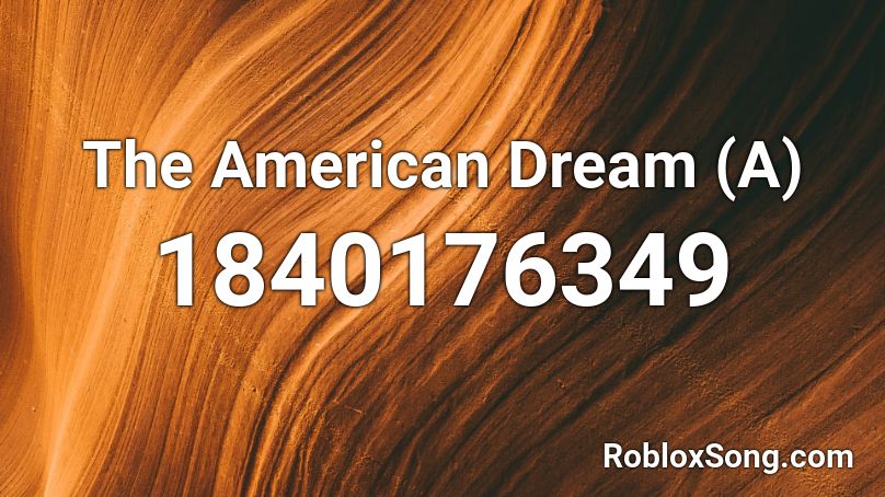 The American Dream (A) Roblox ID