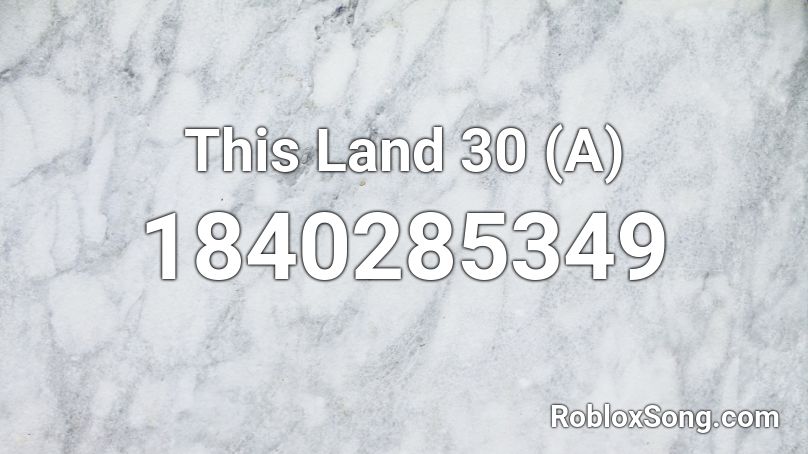 This Land 30 (A) Roblox ID