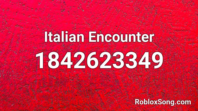 Italian Encounter Roblox ID