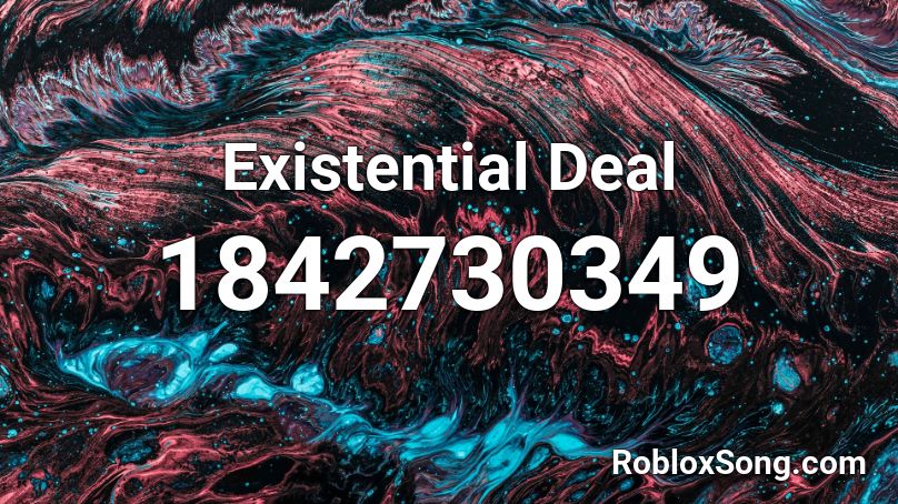 Existential Deal Roblox ID