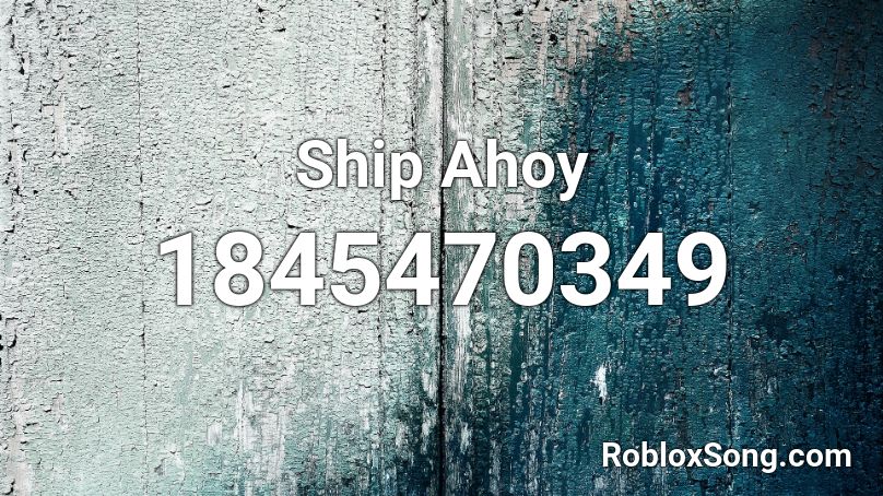 Ship Ahoy Roblox ID