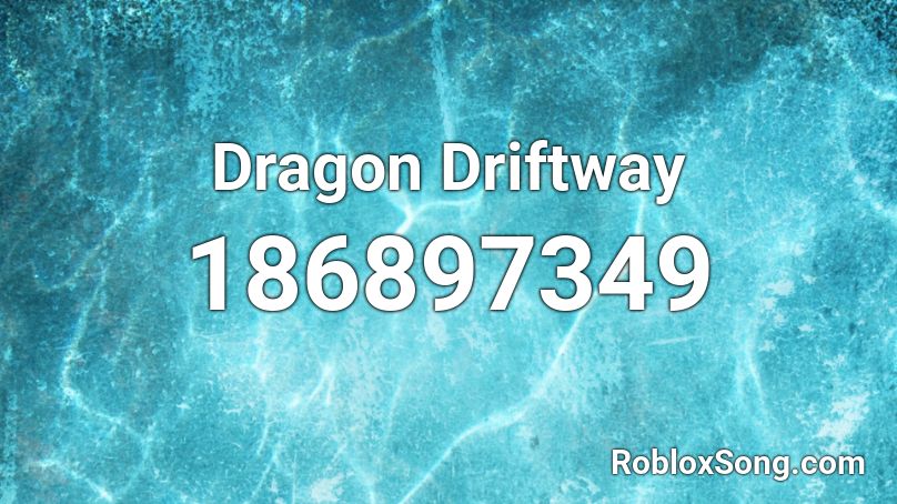 Dragon Driftway Roblox ID