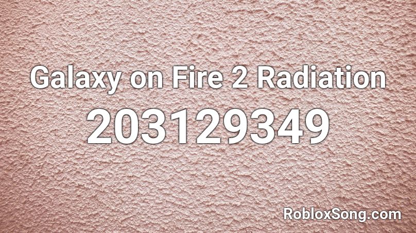 Galaxy on Fire 2 Radiation Roblox ID
