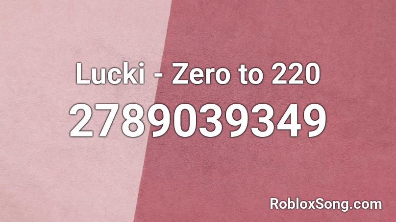 Lucki - Zero to 220 Roblox ID