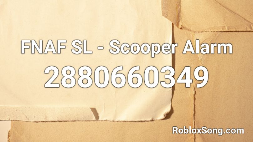 FNAF SL - Scooper Alarm Roblox ID