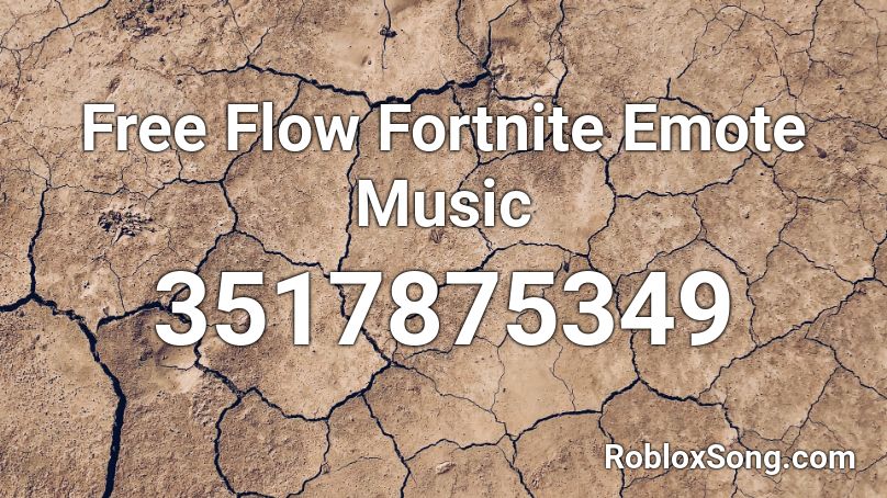 Free Flow Fortnite Emote Music Roblox ID