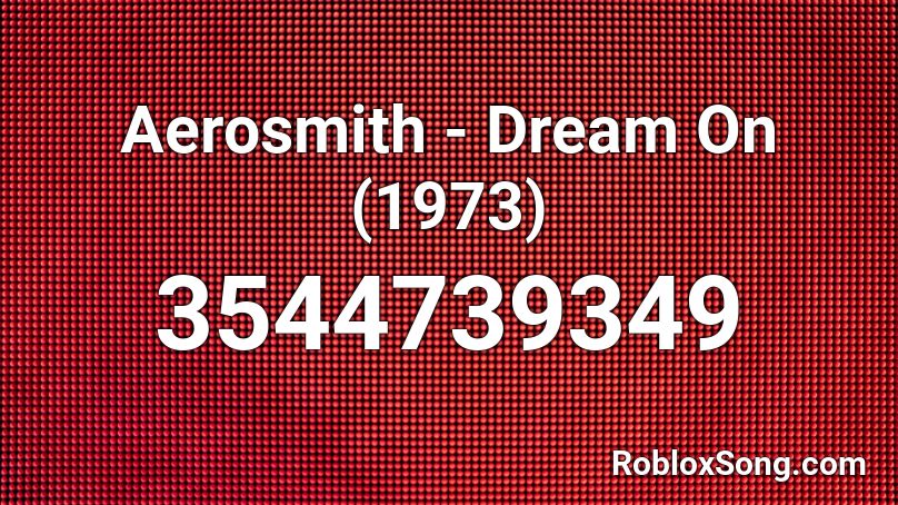Aerosmith - Dream On (1973) Roblox ID