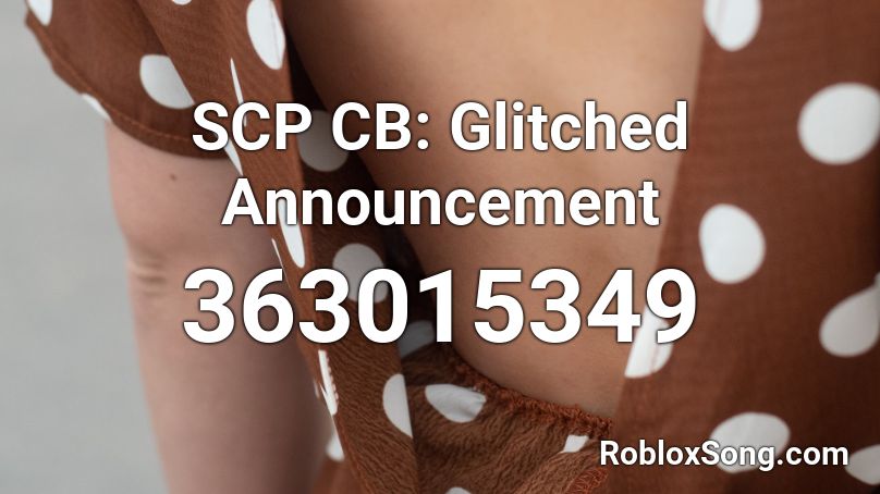 SCP CB: Glitched Announcement  Roblox ID