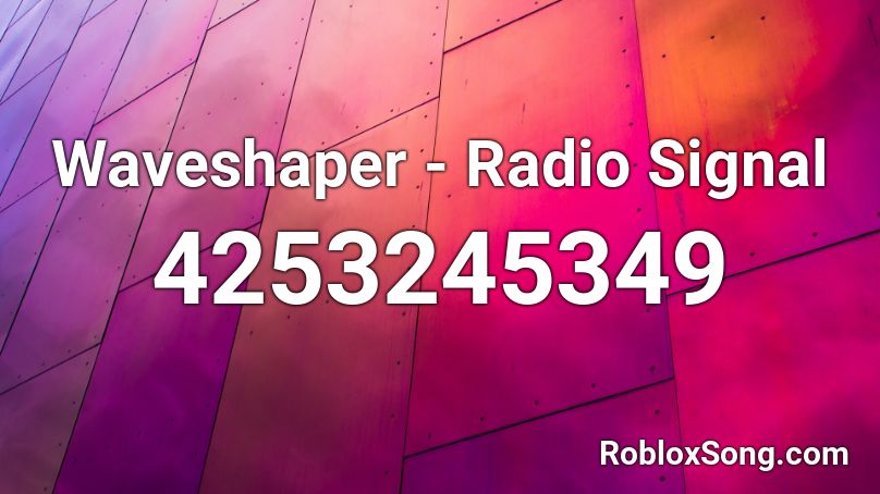 Waveshaper - Radio Signal Roblox ID