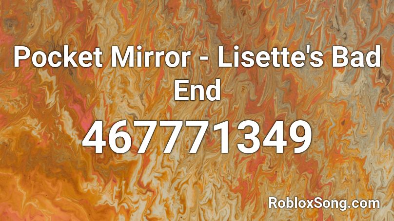Pocket Mirror Lisette S Bad End Roblox Id Roblox Music Codes