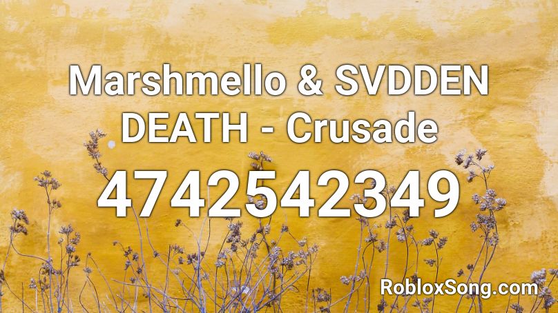 Marshmello & SVDDEN DEATH - Crusade Roblox ID