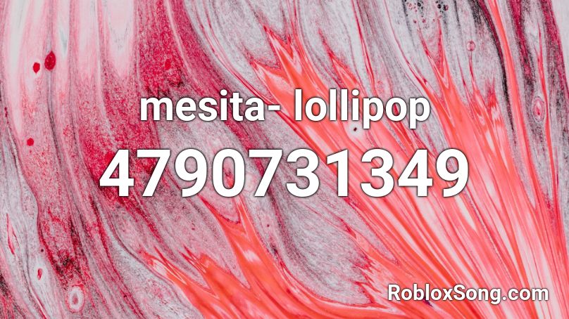 Mesita Lollipop Roblox Id Roblox Music Codes - lollipop roblox id code