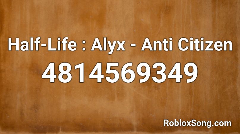 Half-Life : Alyx - Anti Citizen Roblox ID