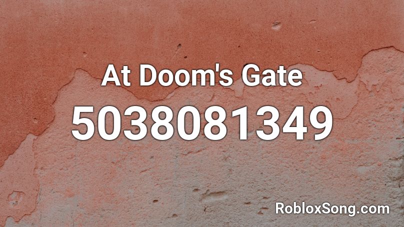 At Doom's Gate Roblox ID