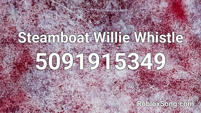 Steamboat Willie Whistle Roblox ID