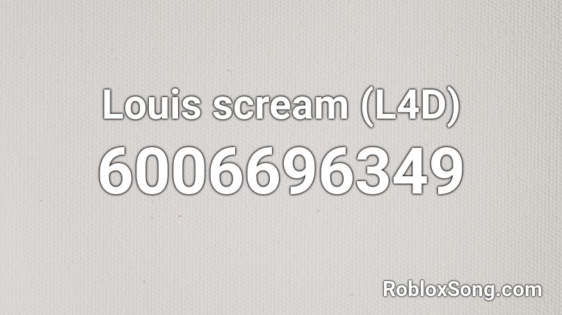 Louis scream (L4D) Roblox ID