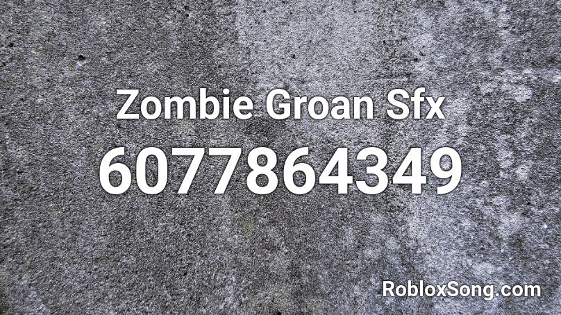 Zombie Groan Sfx Roblox ID