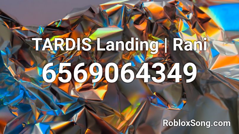 TARDIS Landing | Rani Roblox ID
