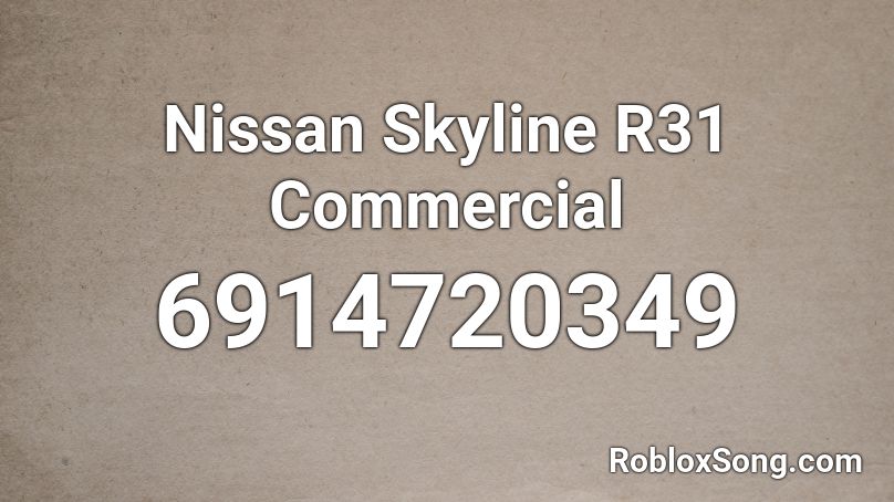 Nissan Skyline R31 Commercial Roblox ID