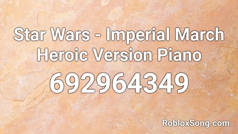 Star Wars - Imperial March  Heroic Version  Piano  Roblox ID