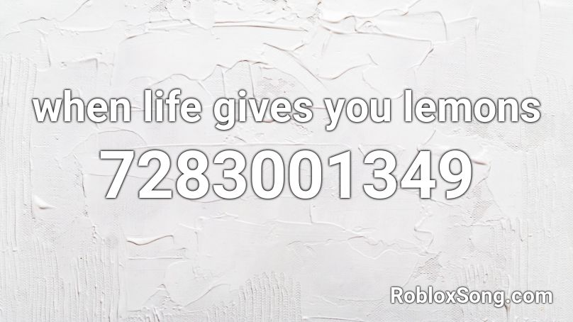 when life gives you lemons ZO kill audio Roblox ID