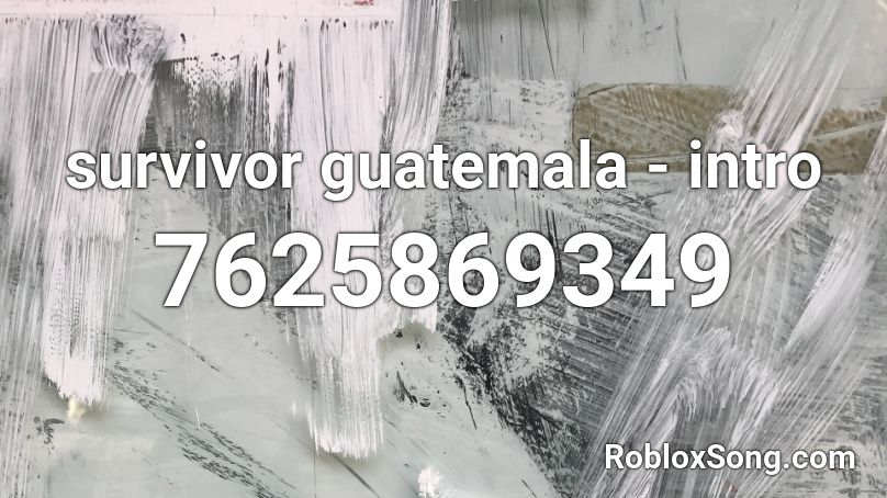 survivor guatemala - intro Roblox ID