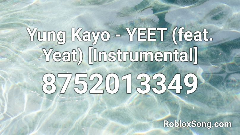 Yung Kayo - YEET (feat. Yeat) [Instrumental] Roblox ID