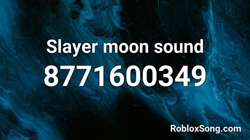 Slayer moon sound Roblox ID