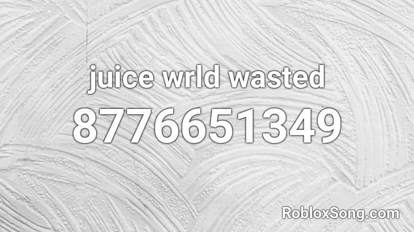 juice wrld wasted  Roblox ID