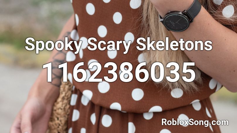 spooky scary skeletons roblox id