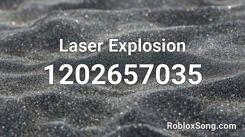 Laser Explosion Roblox ID