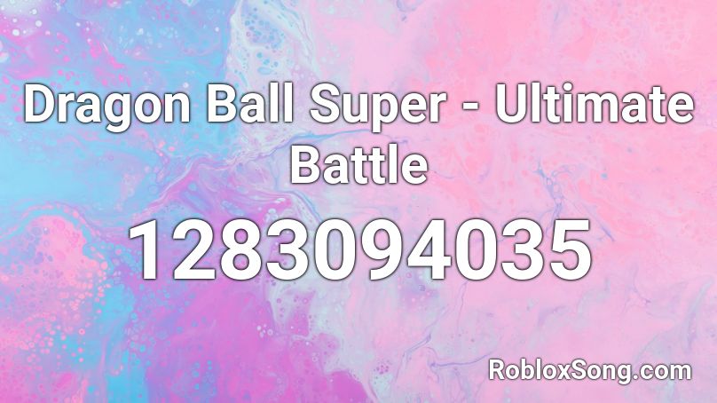 Dragon Ball Super - Ultimate Battle  Roblox ID