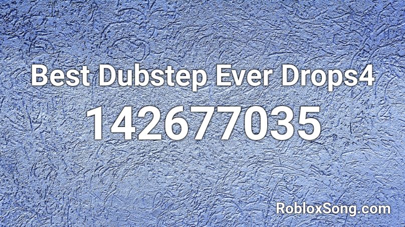 Best Dubstep Ever Drops4 Roblox ID