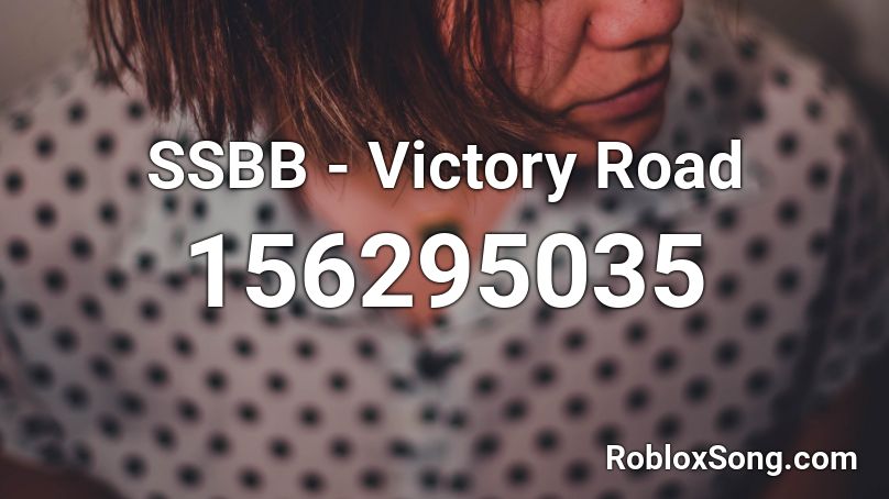 SSBB - Victory Road Roblox ID