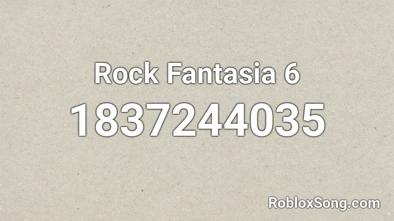 Rock Fantasia 6 Roblox ID